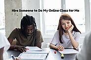Hire Someone to Do My Online Class for Me