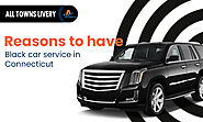 Reasons to have Black car service in Connecticut | Articleezines