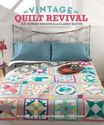 Vintage Quilt Revival: Modern Designs From Classic Blocks