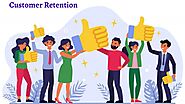 Customer Retention: Effective Ways To Engage And Convert Your Customers