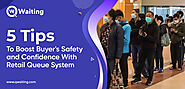 5 Tips to Boost Buyer’s Safety and Confidence With Retail Queue System