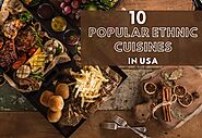 Top 10 Most Popular Ethnic Cuisines in USA - Veg Recipes With Vaishali