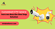 Customized CCTV Camera: here we describe One Stop Solution