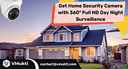 Get Home Security Camera with 360° Full HD Day Night Surveillance