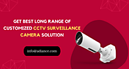 Get Best Long Range of Customized CCTV Surveillance Camera Solution