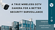 A True Wireless CCTV Camera for a Better Security Surveillance