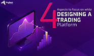 4 Aspect for Trading Platform Designing - Platform Design and Framework
