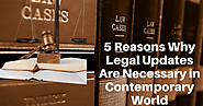 5 Reasons Why Legal Updates Are Necessary in Contemporary World