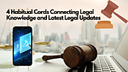 4 Habitual Cords Connecting Legal Knowledge and Latest Legal Updates - How Gem