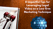 8 Impactful Tips for Leveraging Legal Video as a Law firm Marketing Technique - Pantheonuk.org