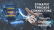 Dynamic Threads Connecting Latest Legal Updates and Thought Leadership Marketing - My URL Pro