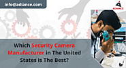 Which security camera manufacturer in the United States is the best?