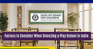 Factors to Consider When Selecting a Top Play Schools In India