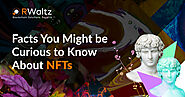 Interesting NFT Facts You Must Know | RWaltz