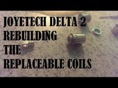 Joyetech Delta 2 - Rebuilding LVC Replaceable Coil Head & Disassembly