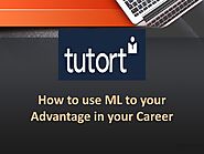 How to use ML to your Advantage in your Career | Tutort Academy