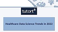 Healthcare Data Science Trends in 2022 - Tutort Academy