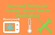 Honeywell Thermostat Flashing Cool On: How To Troubleshoot