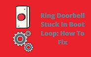 Ring Doorbell Stuck In Boot Loop: How To Fix