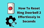 How To Reset Ring Doorbell 2 Effortlessly In Seconds