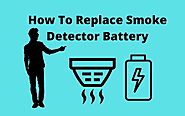 How To Replace Smoke Detector Battery? 