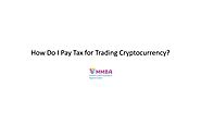 How Do I Pay Tax for Trading Cryptocurrency?