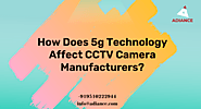 How does 5g technology affect CCTV camera manufacturers? - cctv surveillance system