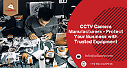 CCTV Camera Manufacturers - Protect Your Business with Trusted Equipment | by raj patel | Dec, 2021 | Medium