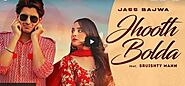 Jhooth Bolda Lyrics Jass Bajwa Ft Sruishty Maan |