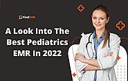 best EMR for pediatrics - A Look Into The Best Pediatrics EMR In 2022