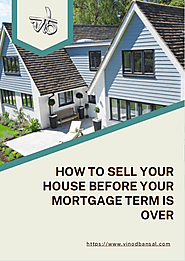 How to Sell Your House Before Your Mortgage Term Is Over