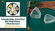 Triangle Baby Sushi Rice Ball Mold Maker | Manufacturer