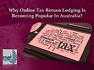 Why Online Tax Return Lodging is Becoming Popular