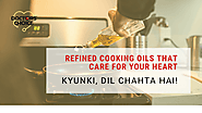 Refined Cooking Oils to Keep Your Heart Healthy