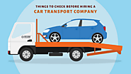 Things to Check before Hiring a Car Transport Company