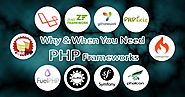 Top Reasons for Why and When We Need PHP Frameworks