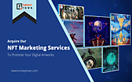 Acquire Our NFT Marketing Services To Promote Your Digital Artworks