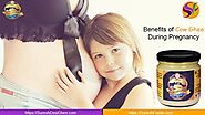 SureshDesiGhee - Desi Cow Ghee During Pregnancy: Does It Help In Having A Normal Delivery? by SureshDesiGhee - Issuu