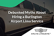 Debunking Myths about Burlington Airport Limo Service | Airline Limo