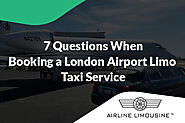 Questions to Ask When Choosing London Airport Limo Over Taxi Service