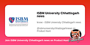 ISBM University Chhattisgarh news' profile on Product Hunt | Product Hunt