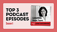 The 3 Most Popular Leading Better Teams Podcast Episodes
