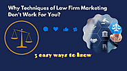 Why Techniques of Law Firm Marketing Don’t Work For You- 3 Easy Ways To Know – Vixus