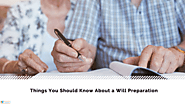 Things You Should Know About a Will Preparation