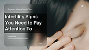 Infertility Signs You Need to Pay Attention To
