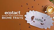 Ecotact launches 100% Compostable Biome Trays |Ecotact Bags