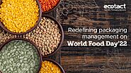 Redefining packaging management on World Food Day’22 | Ecotact Bags