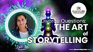 Divorce Questions: The Art of Storytelling