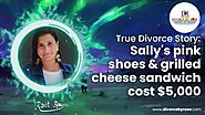 True Divorce Story: Little Sally's pair of Shoes and Grilled Cheesed Sandwich cost $5,000!