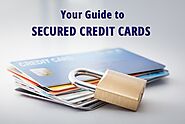 Your Guide to Secured Credit Cards